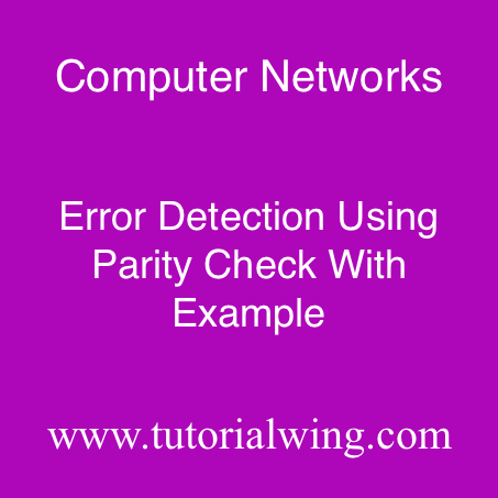 Error Detection Using Parity Check With Example - Tutorialwing image.